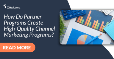 How Do Partner Programs Create High-Quality Channel Marketing Programs?