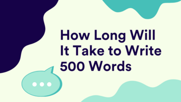 How Long Will It Take to Write 500 Words