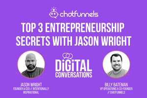 Top 3 Entrepreneurship Secrets with Jason Wright