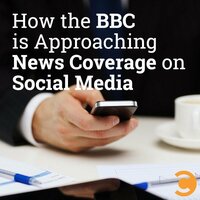 How the BBC is Approaching News Coverage on Social Media