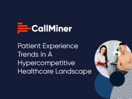 Patient Experience Trends In A Hypercompetitive Healthcare Landscape