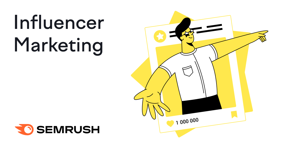 Influencer Marketing: What Is It and How To Build a Solid Strategy