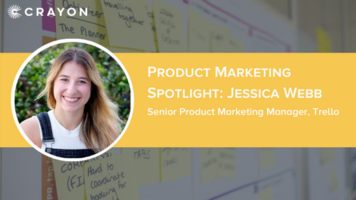 Product Marketing Spotlight Series: Jessica Webb