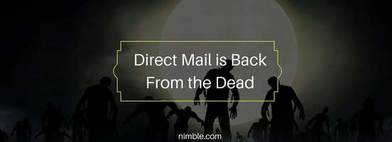 Direct Mail is Back from the Dead | Nimble Blog