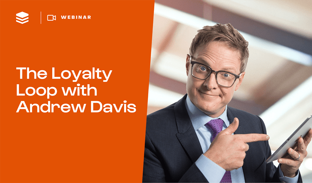 The Loyalty Loop with CX Guru Andrew Davis