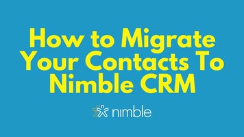 How to Migrate Your Contacts To Nimble CRM