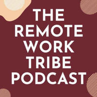 The Remote Work Tribe Podcast: Tommy Walker