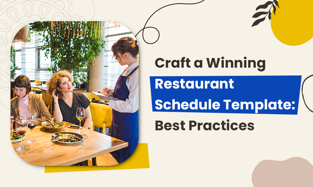 Craft a Winning Restaurant Schedule Template: Best Practices