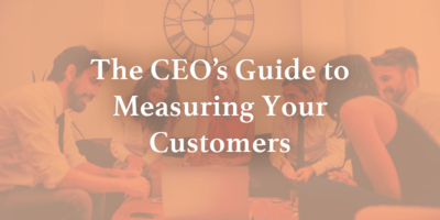 The CEO's Guide to Measuring Your Customer | Gainsight