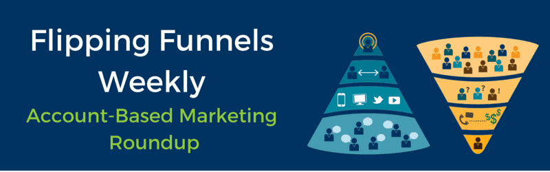 Flipping Funnels Weekly: Win and Retain Key Accounts with Account-Based Marketing - Terminus Site