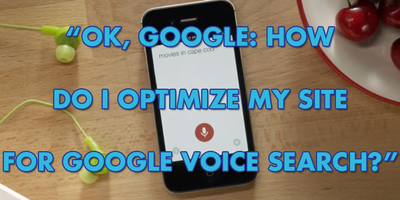 OK, Google: How Do I Optimize My Site for Voice Search?