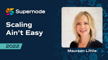 Maureen Little: Scaling ain't easy | Supernode 2022