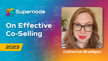 Catherine Brodigan: Effective Co-Selling* (*because you have no other choice) | Supernode 2023