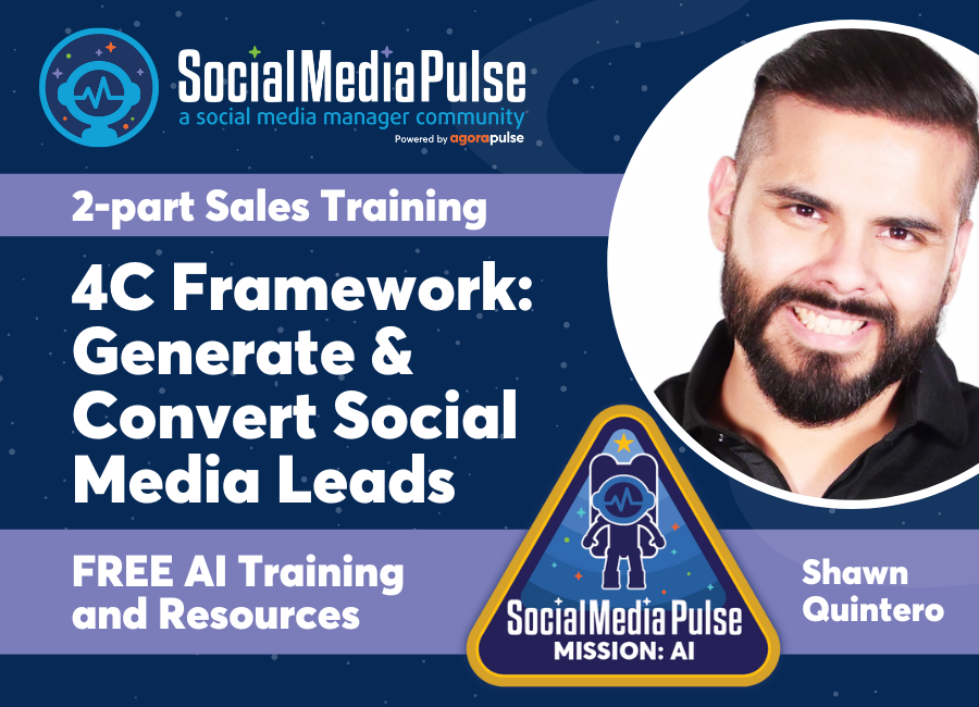 🎥 The 4C Framework: Generate & Convert Social Media Leads (2-part sales training with Shawn Quintero)