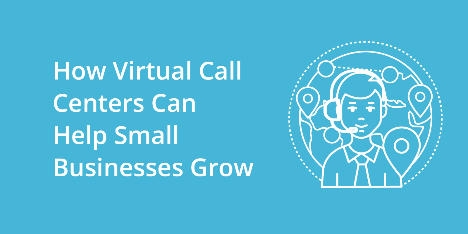 How Virtual Call Centers Can Help Small Businesses Grow