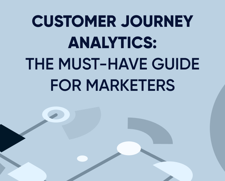 Customer journey analytics: The must-have guide for marketers