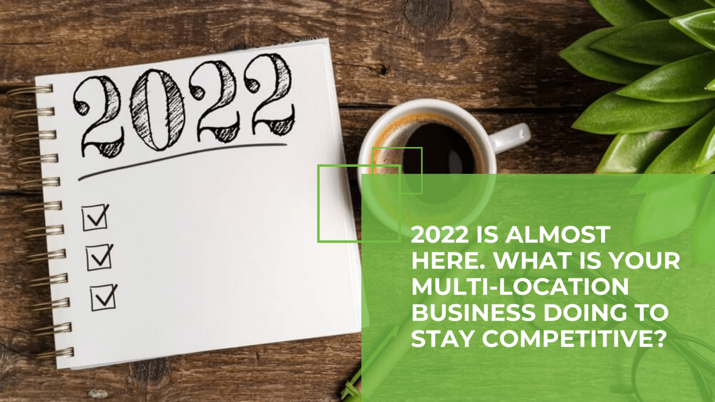 Top Trends for Multi-Location Marketers in 2022 and How to Prepare