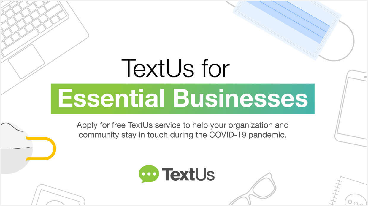 TextUs Offering Complimentary Service for Essential Businesses During COVID-19 Outbreak