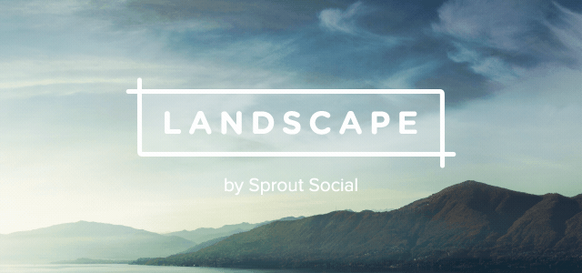Introducing Landscape by Sprout Social: Streamlined Social Image Resizing