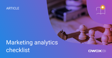 Marketing analytics checklist | OWOX BI