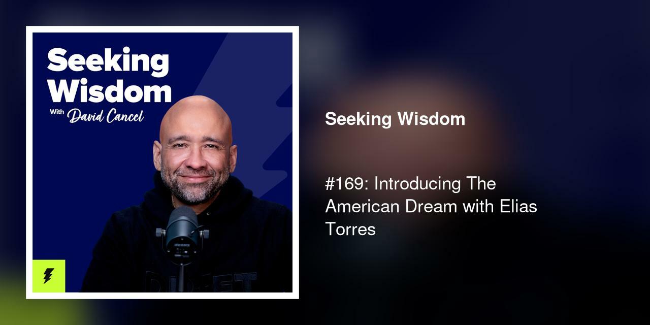 #169: Introducing The American Dream with Elias Torres