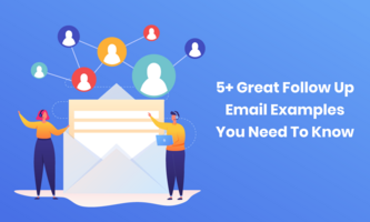 5+ Great Follow Up Email Examples You Need To Know