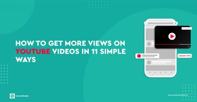 How to get more views on YouTube videos in 11 simple ways
