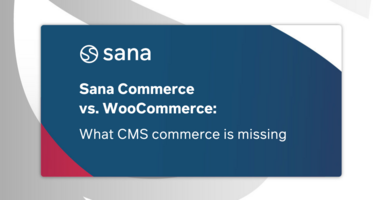 Sana Commerce vs. WooCommerce: What e-commerce and CMS are missing