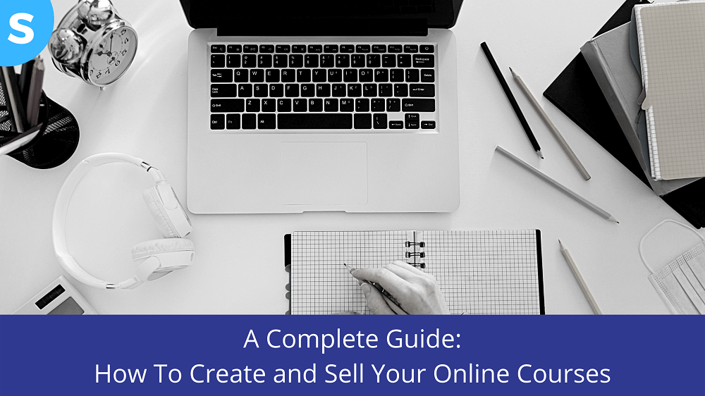 How To Sell Online Courses From Your Own Website: A Complete Guide