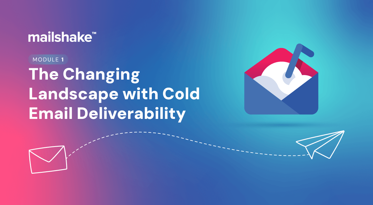 Module 1: The 2025 Cold Email Landscape & Deliverability