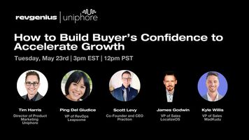 How to Build Buyer's Confidence to Accelerate Growth, Powered by Uniphore