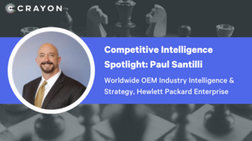 Competitive Intelligence Spotlight Series: Paul Santilli
