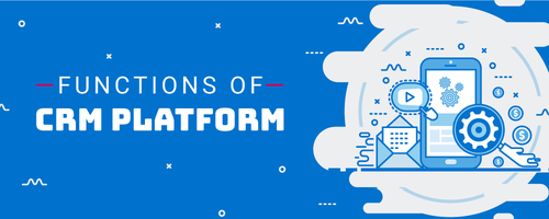 CRM Platform: All You Need to Know About Them