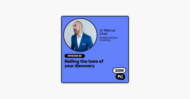 86: Nailing the tone of your discovery (Marcus Chan, Venli Consulting)