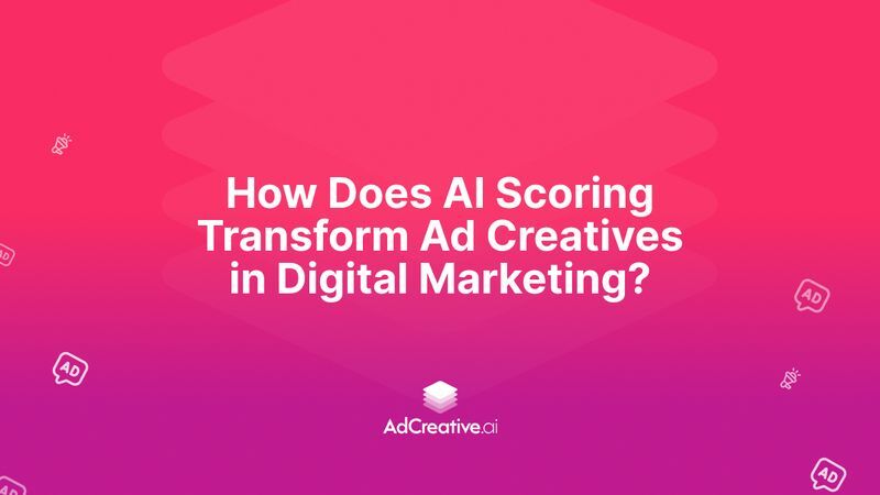 How Does AI Scoring Transform Ad Creatives in Digital Marketing?