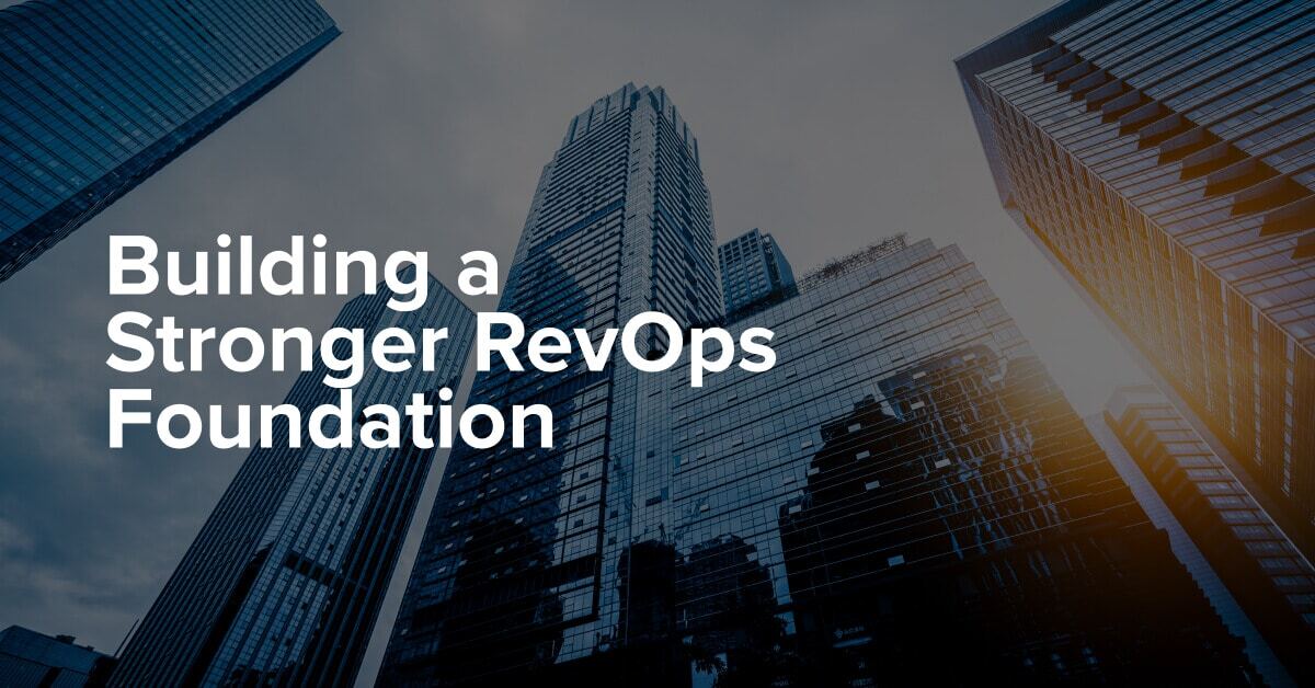 Building a Stronger RevOps Foundation