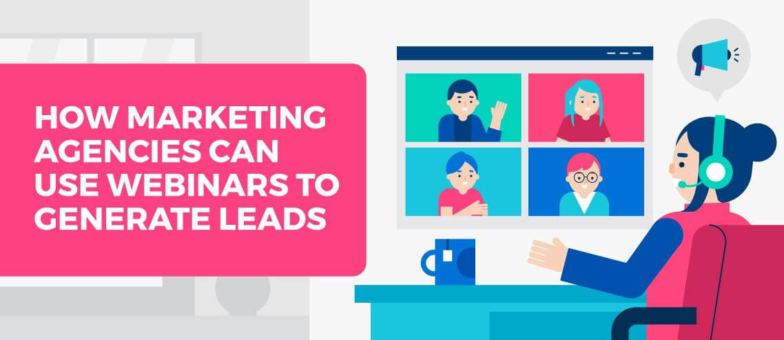 How Marketing Agencies Can Use Webinars to Generate Leads