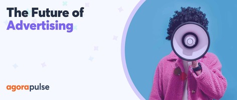 What the Future of Advertising Look Like: What the Experts Say