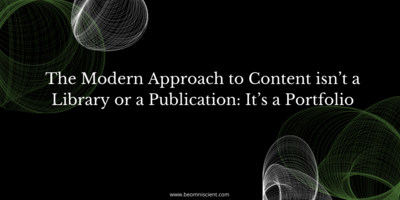 The Modern Approach to Content isn't a Library or a Publication: It's a Portfolio