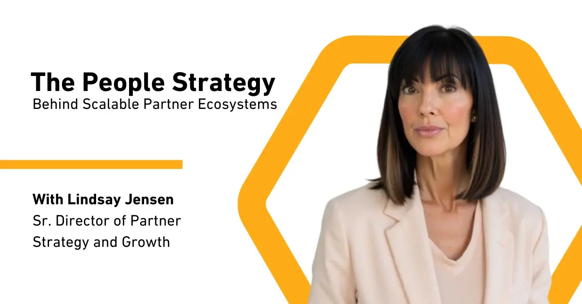 The People Strategy Behind Scalable Partner Ecosystems 