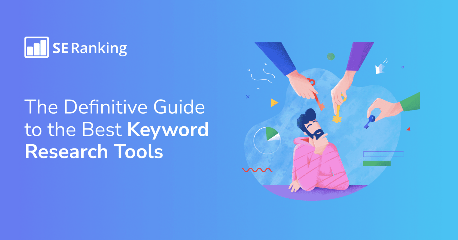 The Best Keyword Research Tools for Gaining Actionable SEO Insights