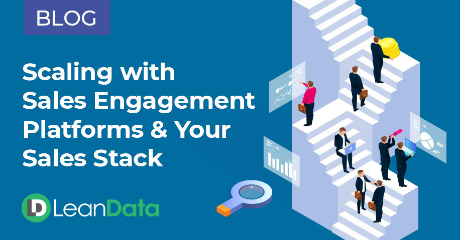 Scaling with Sales Engagement Platforms & Your Sales Stack | LeanData