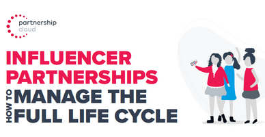 Infographic: Influencer Partnerships: How to Manage the Full Life Cycle