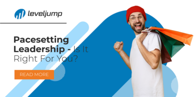 Is Pacesetting Leadership Right For You? | LevelJump