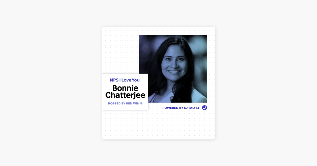 ‎NPS I Love You: A Customer Success Podcast by Catalyst: E20- Prioritize Ruthlessly (With Head Of Customer Experience at GitHub, Bonnie Chatterjee) on Apple Podcasts