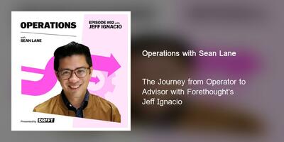 The Journey from Operator to Advisor with Forethought's Jeff Ignacio