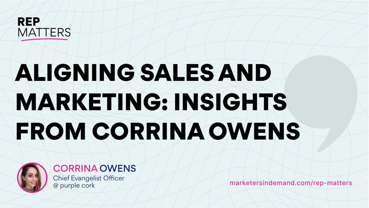 ​​Aligning Sales and Marketing: Insights from Corrina Owens