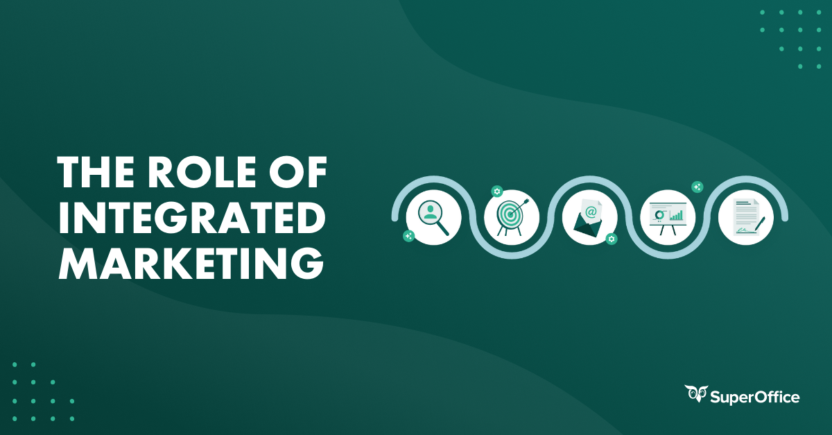 The role of integrated marketing and its impact on the customer experience
