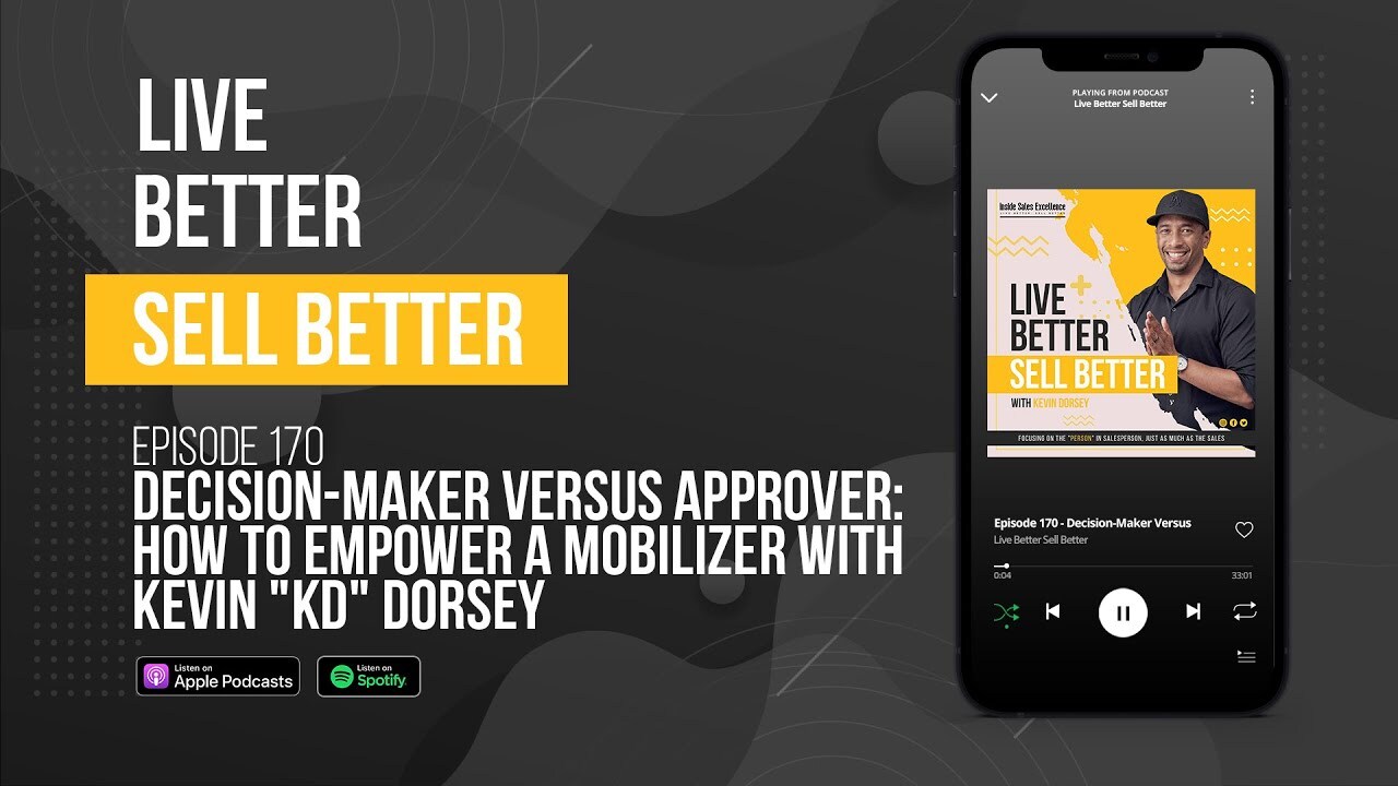 Decision-Maker Versus Approver: How to Empower a Mobilizer with Kevin "KD" Dorsey