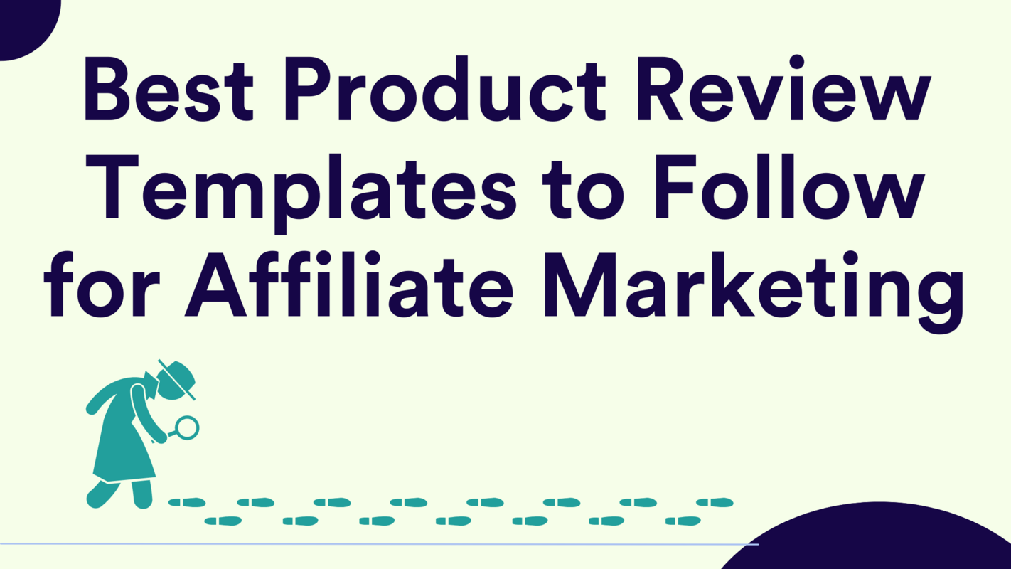 Best Product Review Templates to Follow for Affiliate Marketing